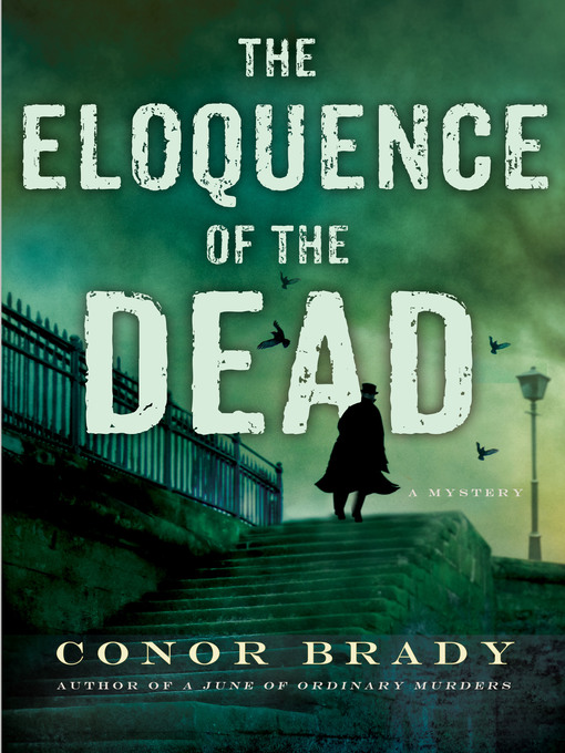 Title details for The Eloquence of the Dead by Conor Brady - Available